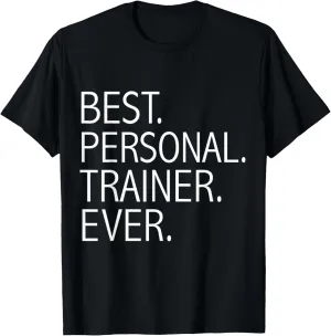 Best Personal Trainer Ever Health Fitness Expert Gift T-Shirt
