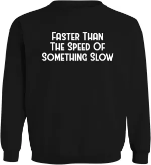 BH Cool Designs Faster Than The Speed of... Something Slow - Men's Soft & Comfortable Long Sleeve T-Shirt CP05 Black