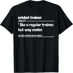Cricket Trainer Like Regular But Way Cooler Funny T-Shirt