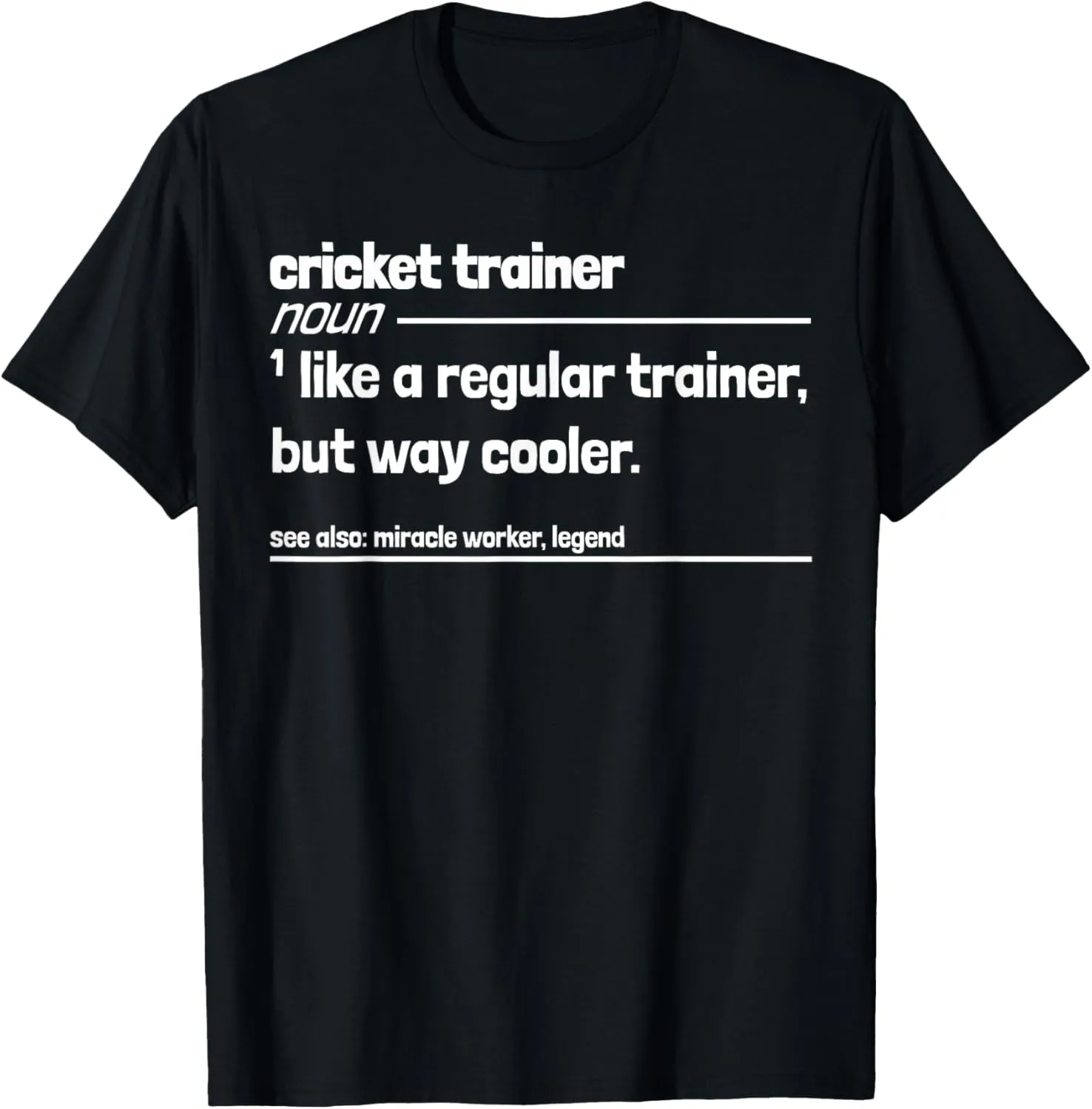 Cricket Trainer Like Regular But Way Cooler Funny T-Shirt
