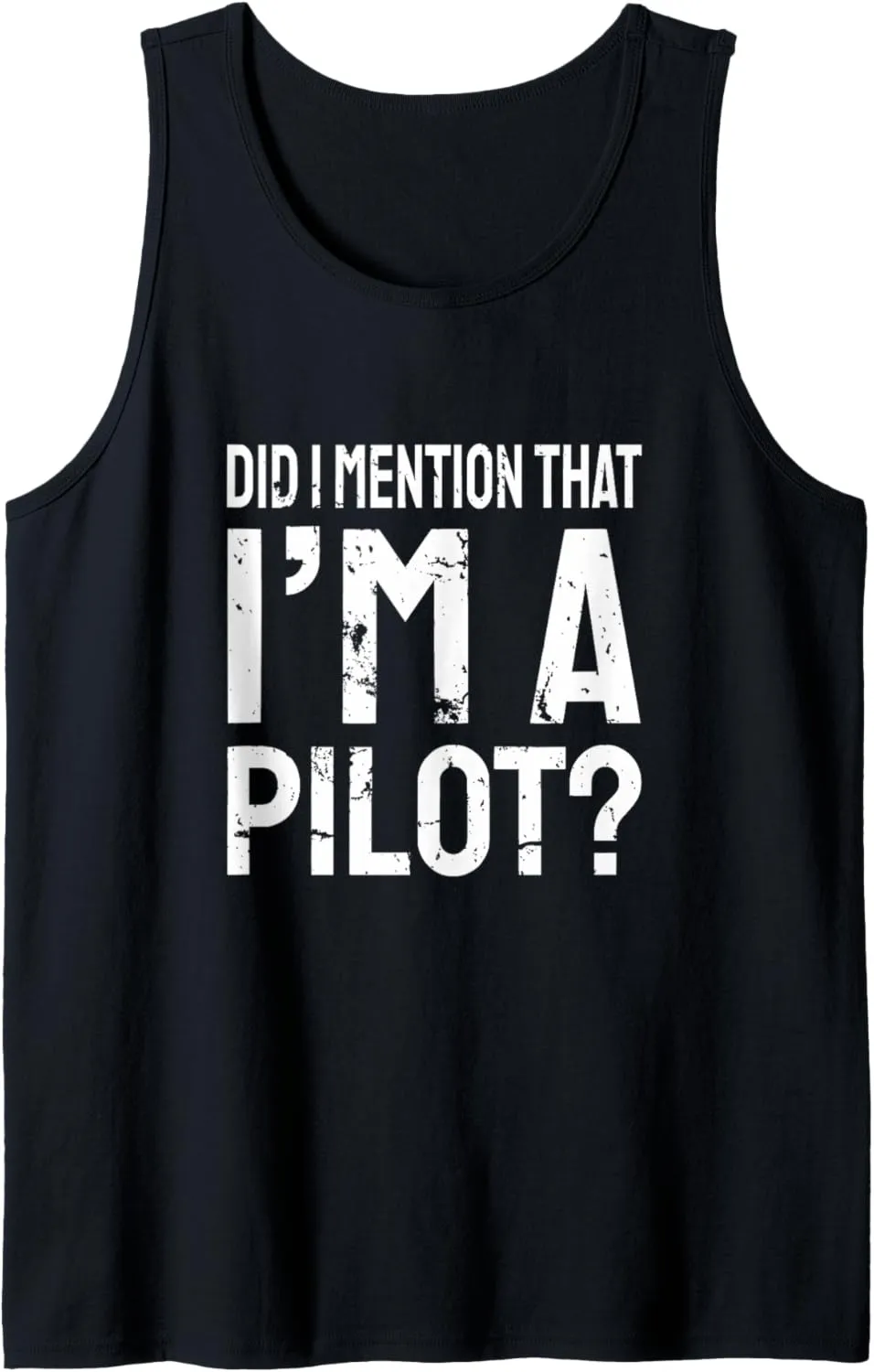 Did I Mention That I'm A Pilot Funny Pilot Aviators Flying Tank Top