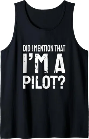 Did I Mention That I'm A Pilot Funny Pilot Aviators Flying Tank Top