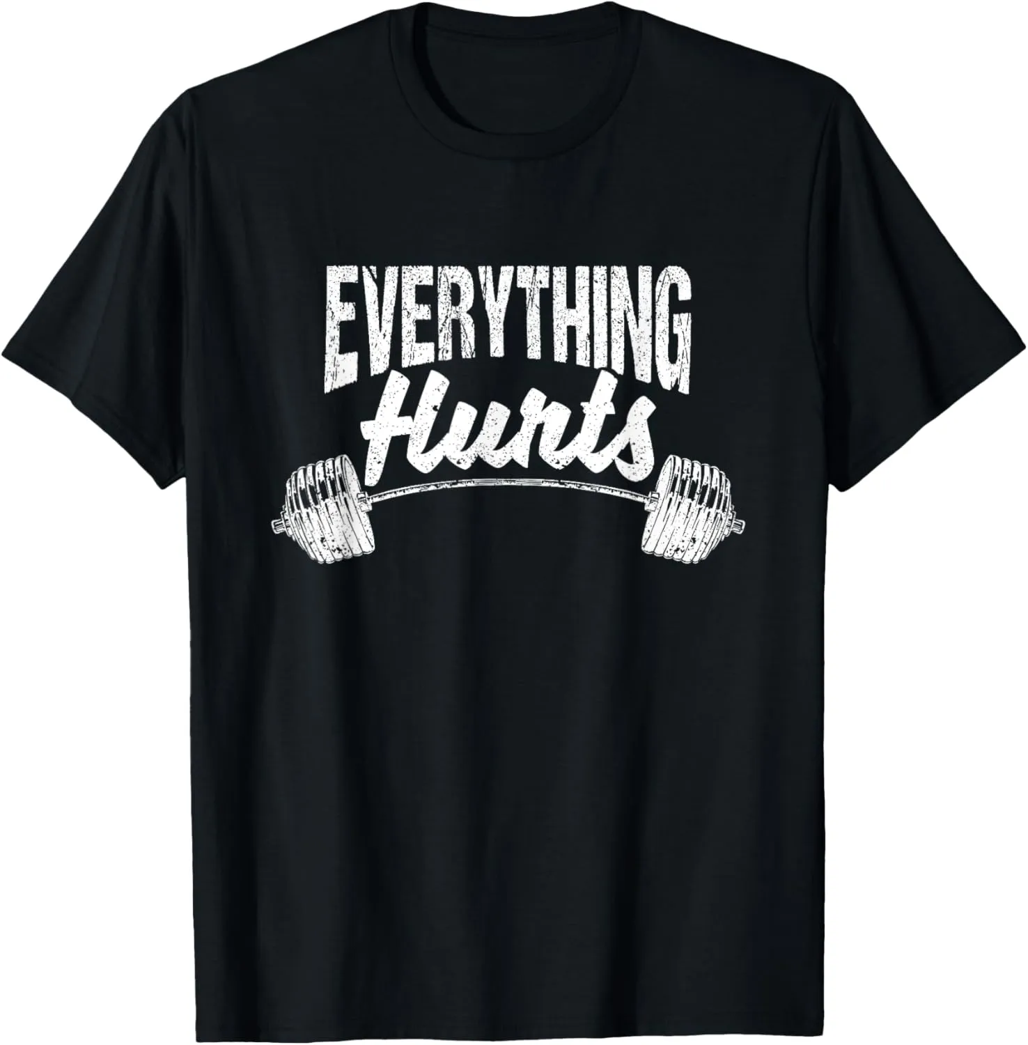 Everything Hurts Funny Gym Workout Athlete Personal Trainer T-Shirt