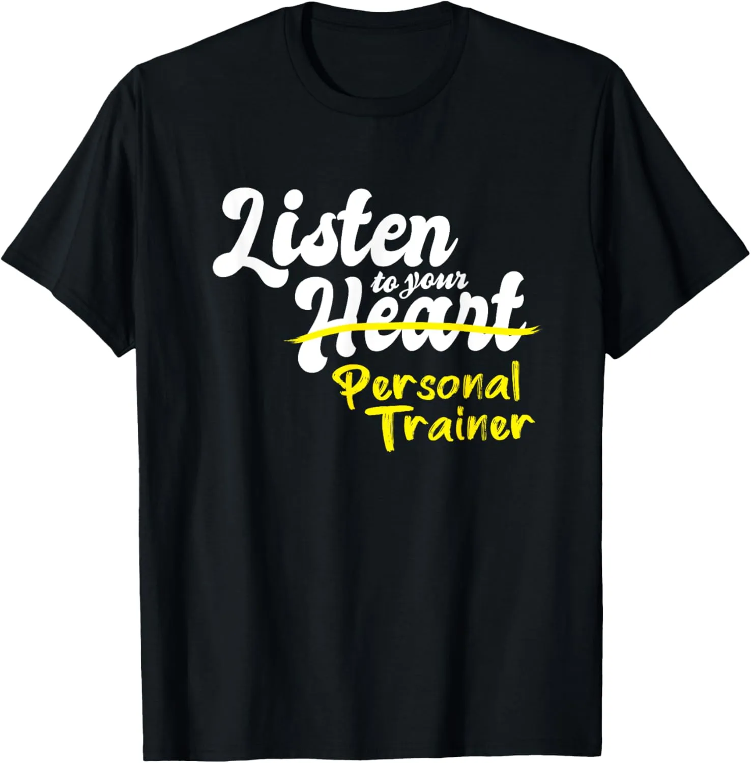 Gifts for Personal Trainers Listen to your Personal Trainer T-Shirt