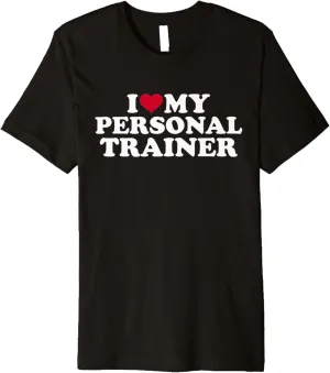 I love my personal trainer Premium T-Shirt