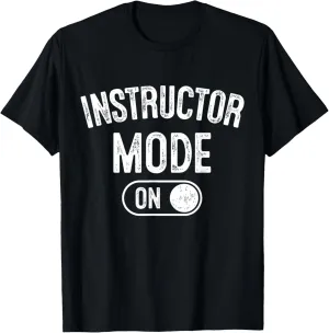 Instructor Mode On Funny Trainer Gift Sport Coach Leader T-Shirt