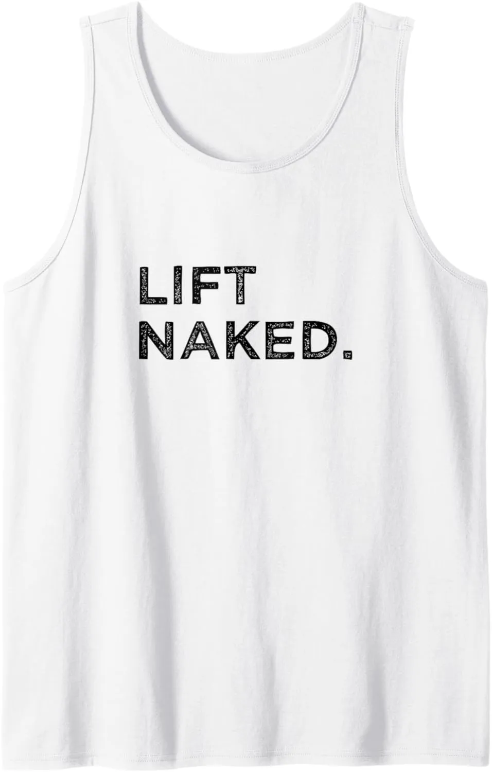 Lift Naked Funny Weightlifter Personal Trainer Gym Workout Tank Top