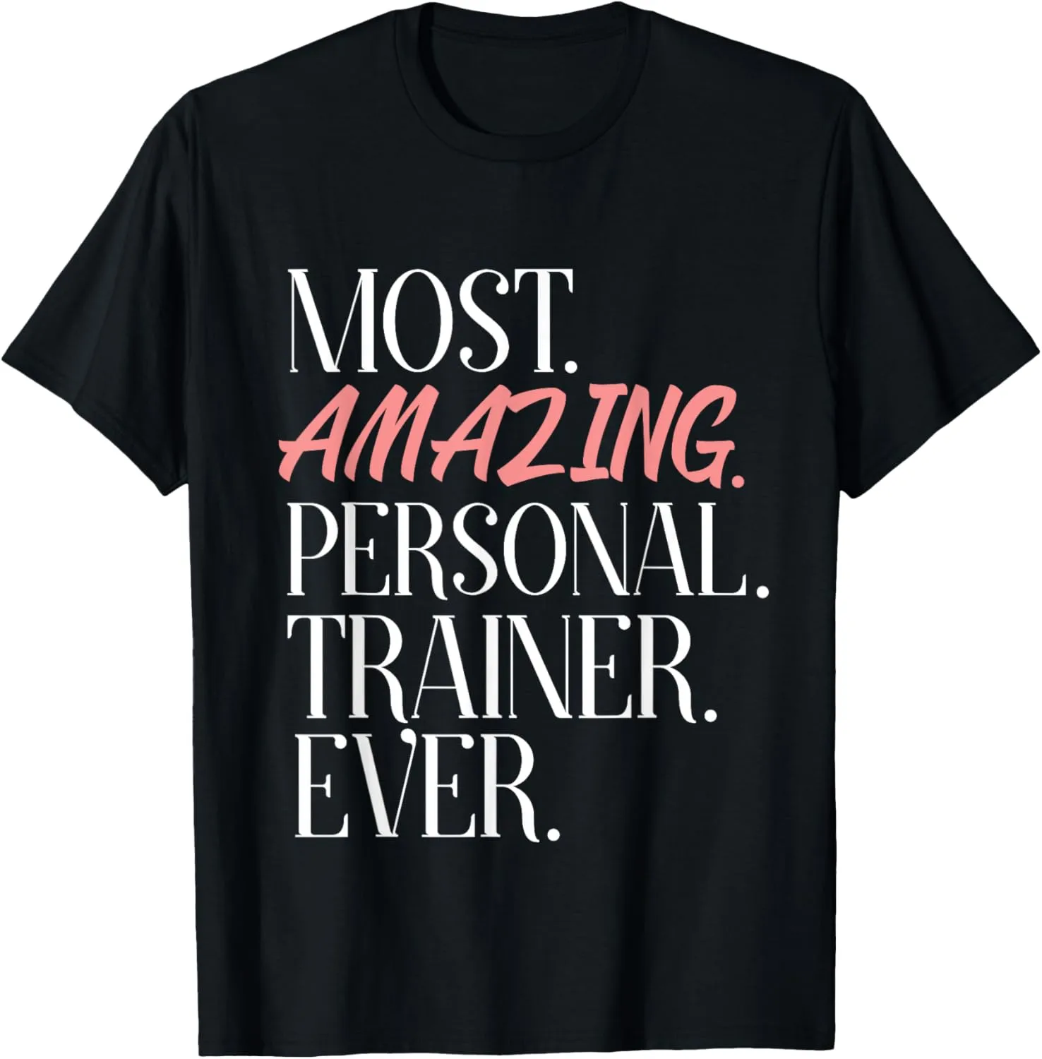 Most Amazing Personal Trainer Ever Female Workout Tee