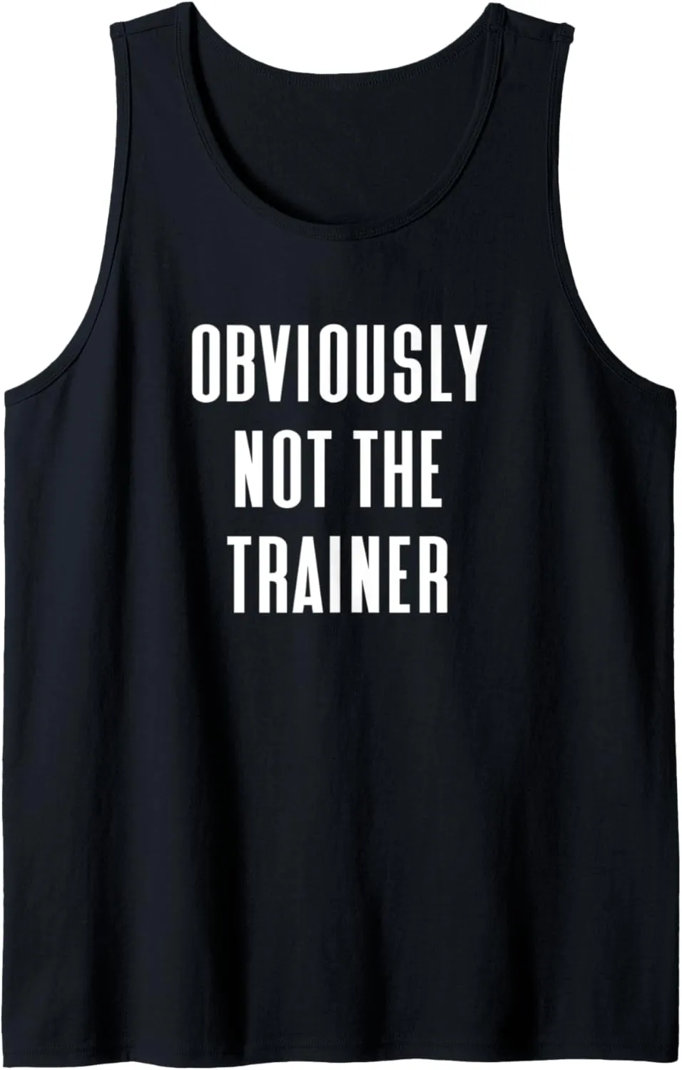 Obviously Not The Trainer Tank Top