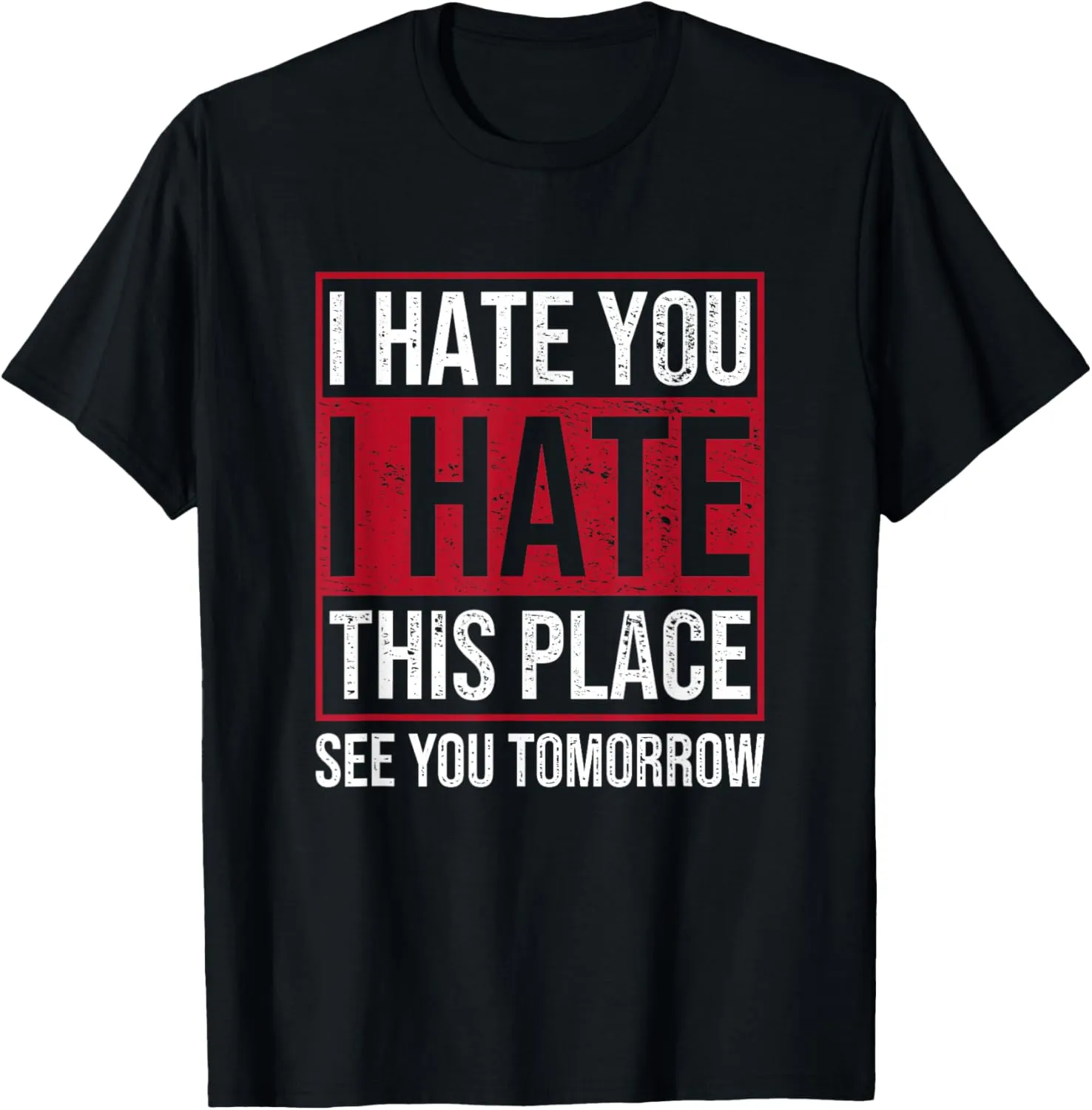 Personal Trainer Gym Fitness | I Hate You I Hate This Place T-Shirt