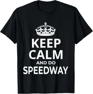 Speedway Rider. Funny 'Keep Calm And Do Speedway!' Saying T-Shirt