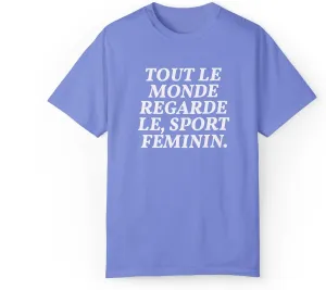 Style Donut - Everyone Watches Womens Sport French Tout le Monde regarde Sport feminin T-Shirt Tee
