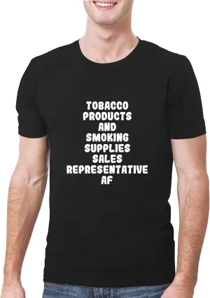 Tobacco Products And Smoking Supplies Sales Representative AF - A Soft & Comfortable Men's T-Shirt